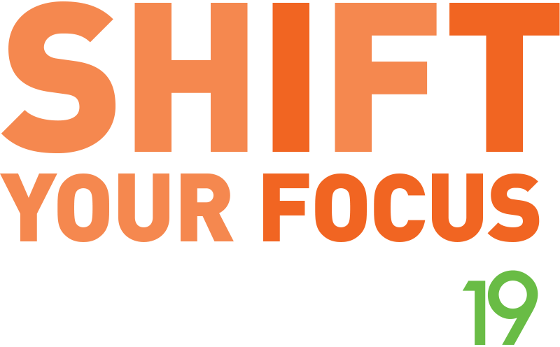 Shift Your Focus at HIMSS19 Shift Your Focus at HIMSS19